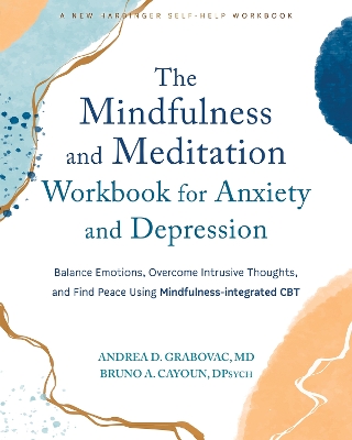 The The Mindfulness and Meditation Workbook for Anxiety and Depression