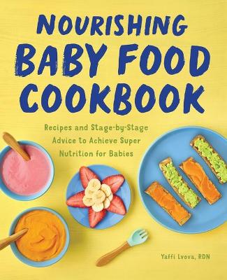 Nourishing Baby Food Cookbook