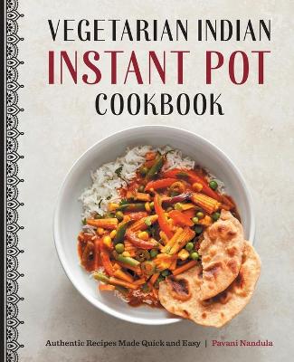 Vegetarian Indian Instant Pot Cookbook