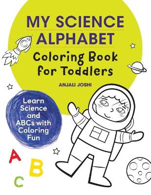 My Science Alphabet Coloring Book for Toddlers