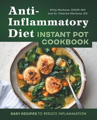 Anti-Inflammatory Diet Instant Pot Cookbook