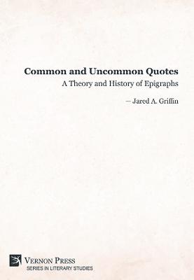 Common and Uncommon Quotes: A Theory and History of Epigraphs