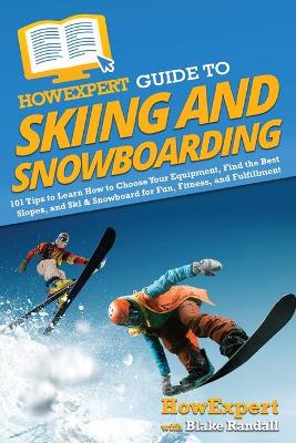 How Expert Guide to Skiing and Snowboarding