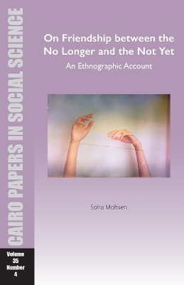 On Friendship between the No Longer and the Not Yet: An Ethnographic Account