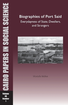 Biographies of Port Said: Everydayness of State, Dwellers, and Strangers