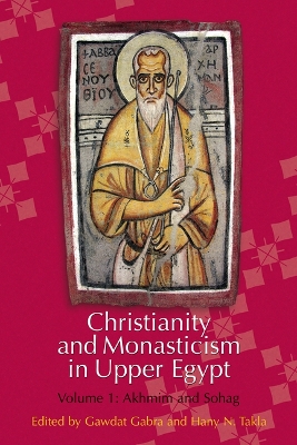 Christianity and Monasticism in Upper Egypt: Volume 1