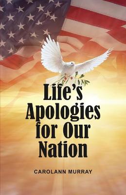 Life's Apologies for Our Nation