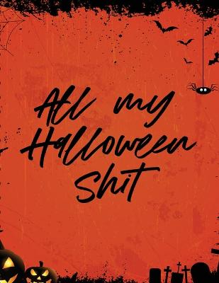 All My Halloween Shit