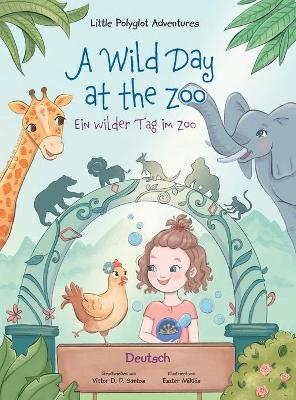 Wild Day at the Zoo / Ein wilder Tag im Zoo - German Edition