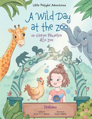 A Wild Day at the Zoo / un Giorno Pazzesco Allo Zoo - Italian Edition
