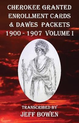 Cherokee Granted Enrollment Cards & Dawes Packets 1900 - 1907