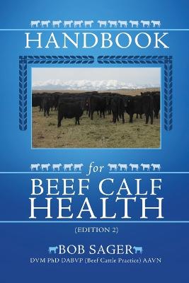 Handbook for Beef Calf Health (Edition 2)