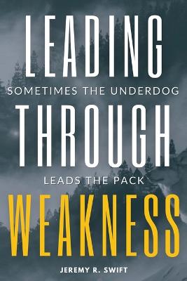 Leading Through Weakness