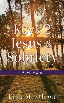 Keys 2 Jesus & Sobriety