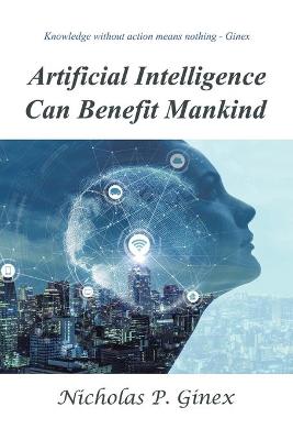Artificial Intelligence Can Benefit Mankind