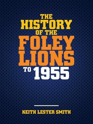 History Of The Foley Lions To 1955