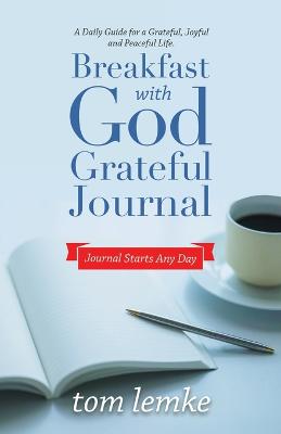 Breakfast with God Grateful Journal