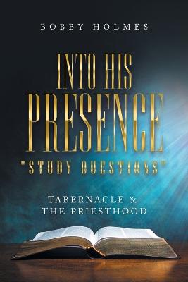 Into His Presence " Study Questions "