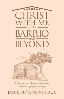 Christ with Me in the Barrio and Beyond