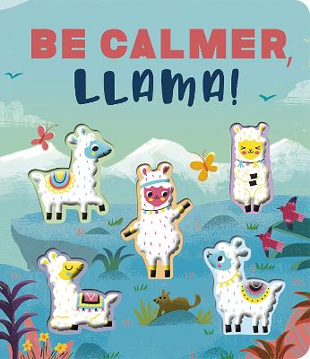 Be Calmer, Llama!