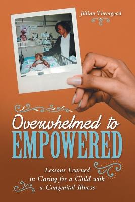 Overwhelmed to Empowered