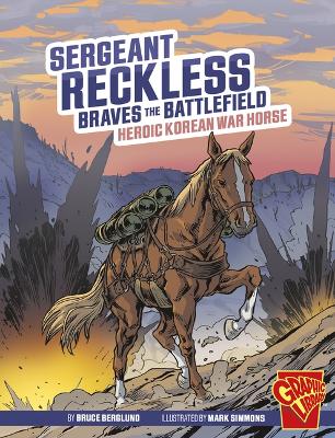 Sergeant Reckless Braves the Battlefield