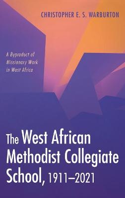 West African Methodist Collegiate School, 1911-2021