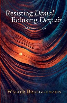 Resisting Denial, Refusing Despair