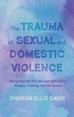 Trauma of Sexual and Domestic Violence