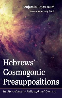 Hebrews' Cosmogonic Presuppositions