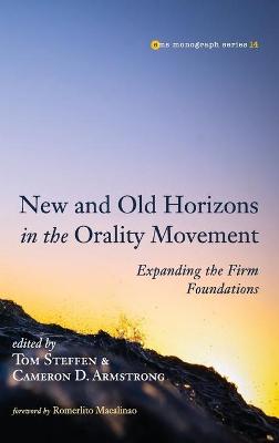 New and Old Horizons in the Orality Movement