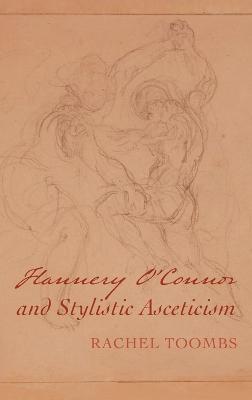 Flannery O'Connor and Stylistic Asceticism