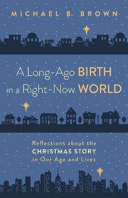 Long-Ago Birth in a Right-Now World