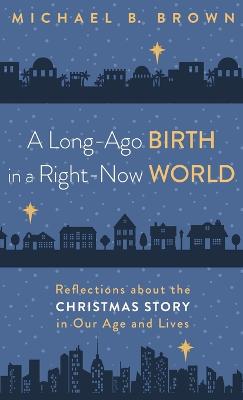 Long-Ago Birth in a Right-Now World