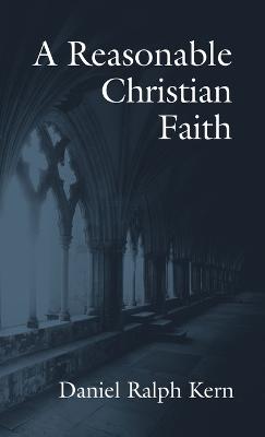 A Reasonable Christian Faith