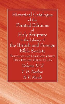 Historical Catalogue of the Printed Editions of Holy Scripture in the Library of the British and Foreign Bible Society, Volume II, 2