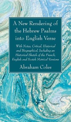 New Rendering of the Hebrew Psalms into English Verse