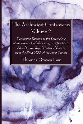 The Archpriest Controversy, Volume 2