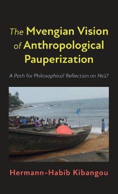 Mvengian Vision of Anthropological Pauperization