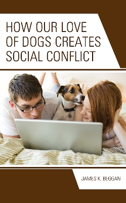 How Our Love of Dogs Creates Social Conflict