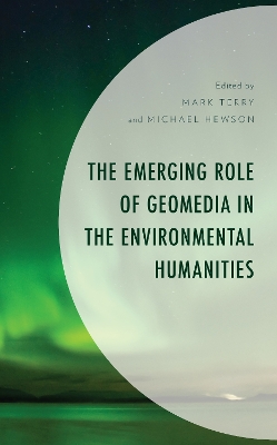Emerging Role of Geomedia in the Environmental Humanities