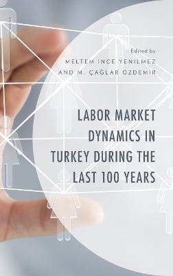 Labor Market Dynamics in Turkey during the Last 100 Years