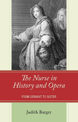 Nurse in History and Opera: From Servant to Sister