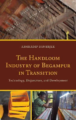 The Handloom Industry of Begampur in Transition