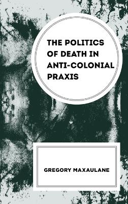 The Politics of Death in Anti-Colonial PRAXIS