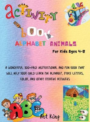 Activity Book Alphabet Animals for Kids Ages 4 - 8