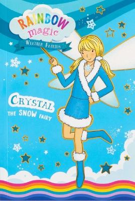 Rainbow Magic Weather Fairies #1: Crystal the Snow Fairy