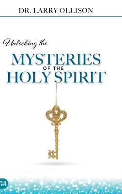 Unlocking the Mysteries of the Holy Spirit