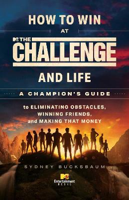 How to Win at The Challenge and Life