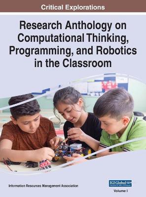 Research Anthology on Computational Thinking, Programming, and Robotics in the Classroom, VOL 1